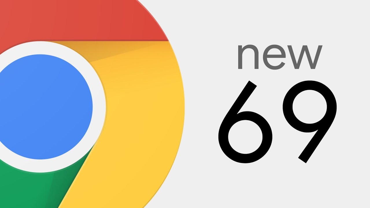 Google Chrome 69: le caratteristiche della nuova versione